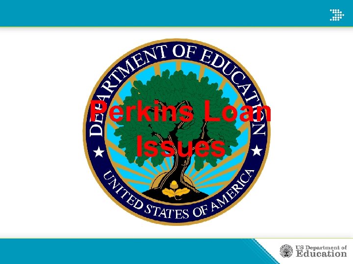 Perkins Loan Issues 