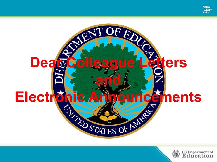 Dear Colleague Letters and Electronic Announcements 