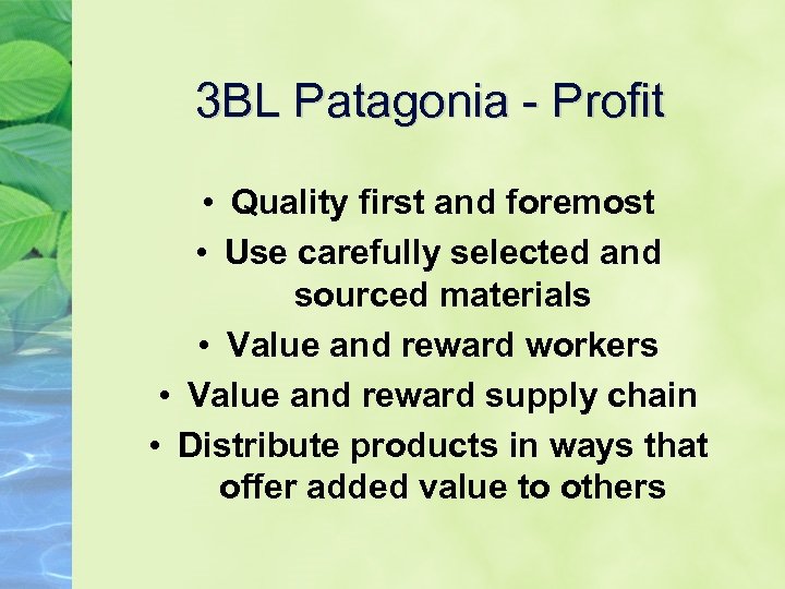 3 BL Patagonia - Profit • Quality first and foremost • Use carefully selected