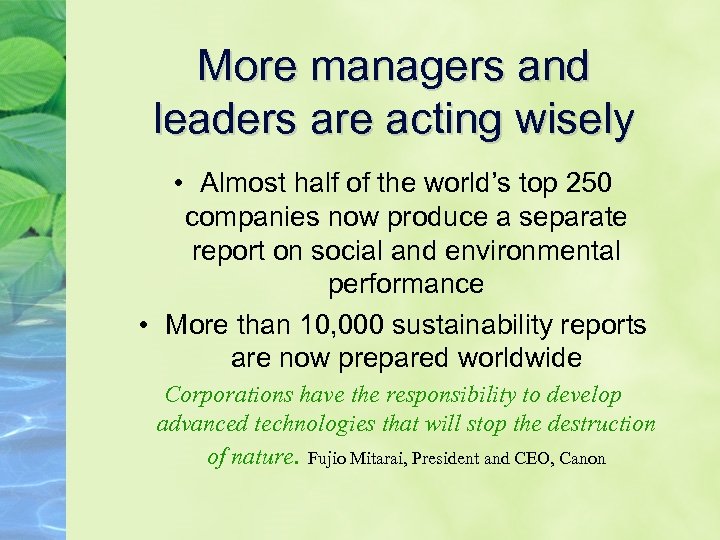 More managers and leaders are acting wisely • Almost half of the world’s top