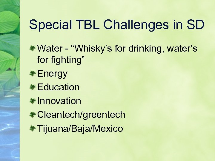 Special TBL Challenges in SD Water - “Whisky’s for drinking, water’s for fighting” Energy