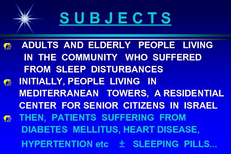 SUBJECTS E E E ADULTS AND ELDERLY PEOPLE LIVING IN THE COMMUNITY WHO SUFFERED