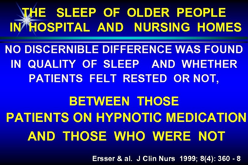 THE SLEEP OF OLDER PEOPLE IN HOSPITAL AND NURSING HOMES NO DISCERNIBLE DIFFERENCE WAS