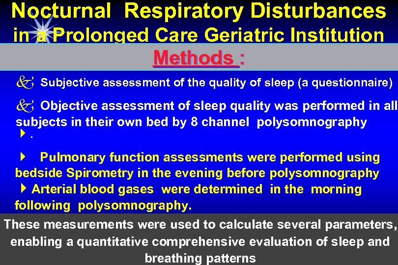 Nocturnal Respiratory Disturbances in a Prolonged Care Geriatric Institution Methods : k Subjective assessment