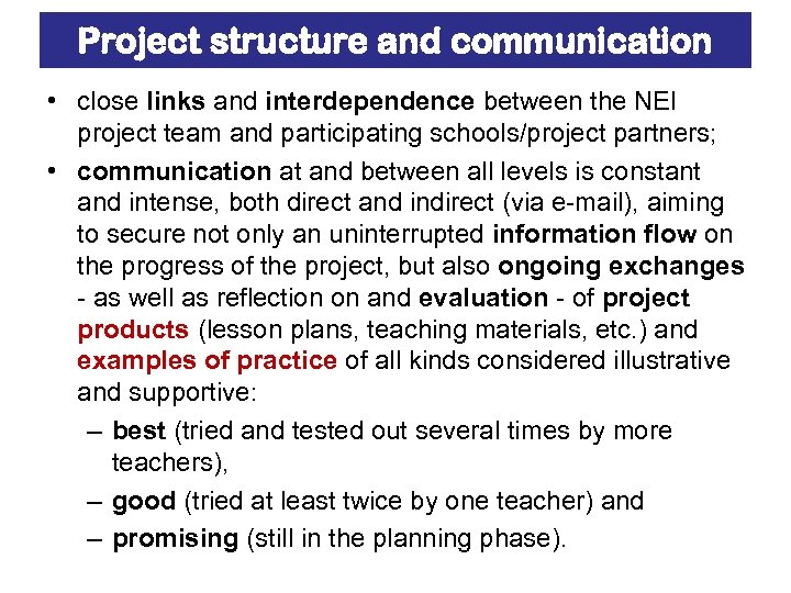 Project structure and communication • close links and interdependence between the NEI project team