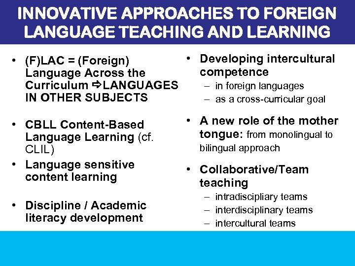 INNOVATIVE APPROACHES TO FOREIGN LANGUAGE TEACHING AND LEARNING • Developing intercultural • (F)LAC =