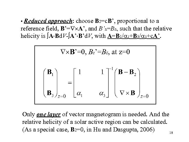  • Reduced approach: choose B 2=c. B’, proportional to a reference field, B’=