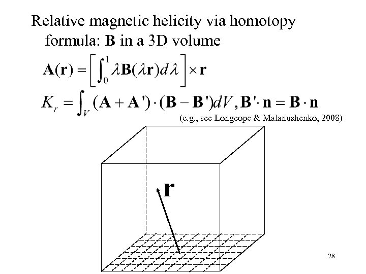 Relative magnetic helicity via homotopy formula: B in a 3 D volume (e. g.