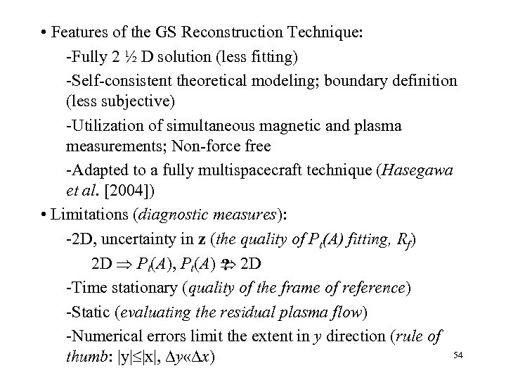  • Features of the GS Reconstruction Technique: -Fully 2 ½ D solution (less