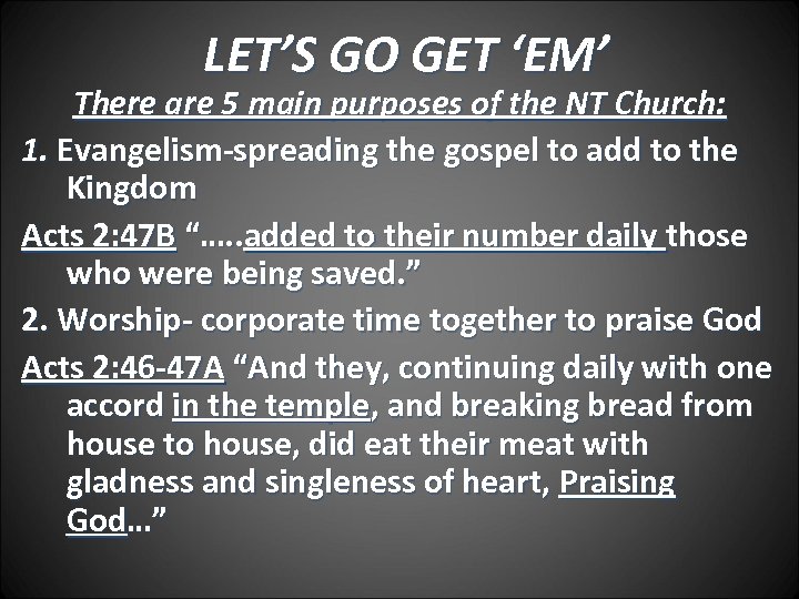 LET’S GO GET ‘EM’ There are 5 main purposes of the NT Church: 1.