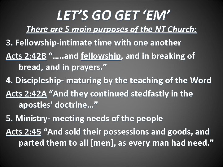 LET’S GO GET ‘EM’ There are 5 main purposes of the NT Church: 3.