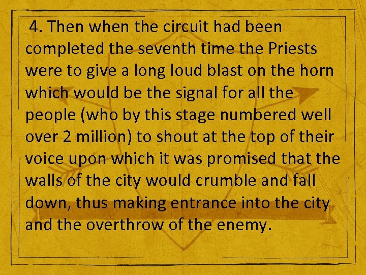  4. Then when the circuit had been completed the seventh time the Priests