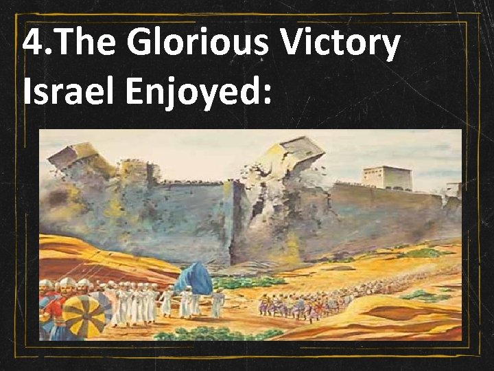 4. The Glorious Victory Israel Enjoyed: 