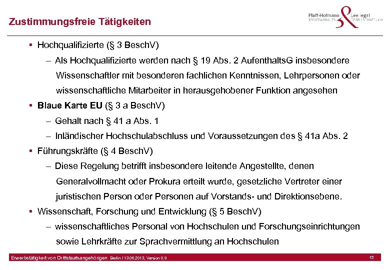 Zustimmungsfreie Tätigkeiten § Hochqualifizierte (§ 3 Besch. V) – Als Hochqualifizierte werden nach §