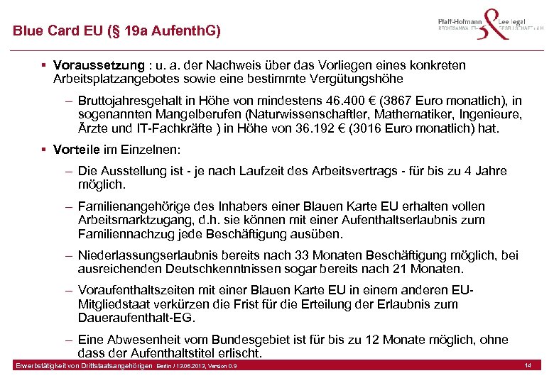 Blue Card EU (§ 19 a Aufenth. G) § Voraussetzung : u. a. der