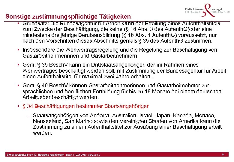 Sonstige zustimmungspflichtige Tätigkeiten § Grundsatz: Die Bundesagentur für Arbeit kann der Erteilung eines Aufenthaltstitels