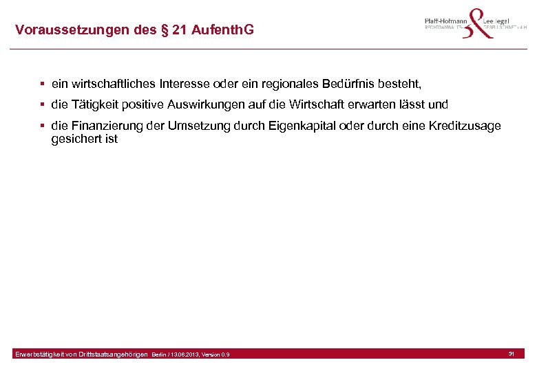 Voraussetzungen des § 21 Aufenth. G § ein wirtschaftliches Interesse oder ein regionales Bedürfnis