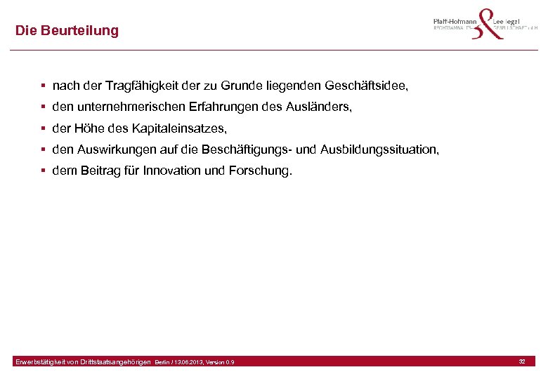 Die Beurteilung § nach der Tragfähigkeit der zu Grunde liegenden Geschäftsidee, § den unternehmerischen