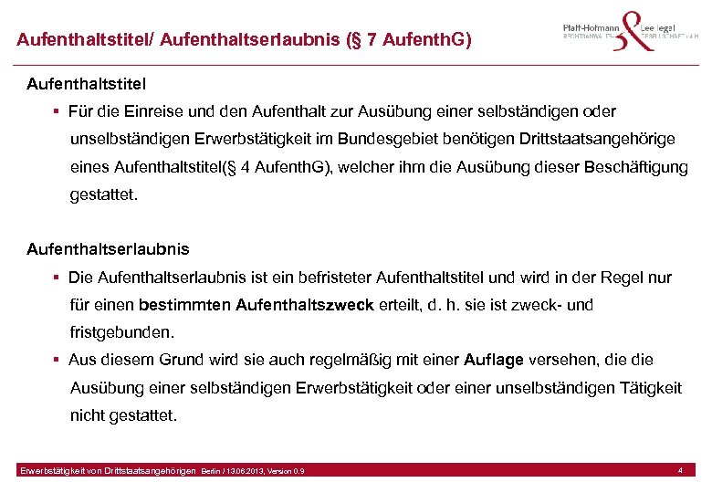Aufenthaltstitel/ Aufenthaltserlaubnis (§ 7 Aufenth. G) Aufenthaltstitel § Für die Einreise und den Aufenthalt