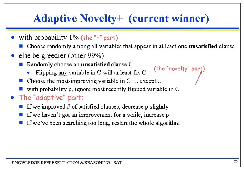 Adaptive Novelty+ (current winner) n with probability 1% (the “+” part) g n else