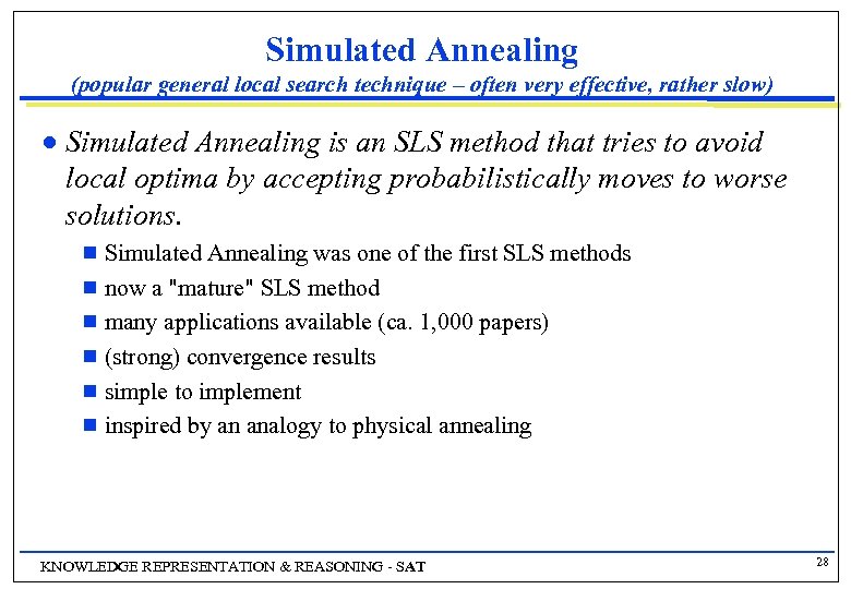 Simulated Annealing (popular general local search technique – often very effective, rather slow) n