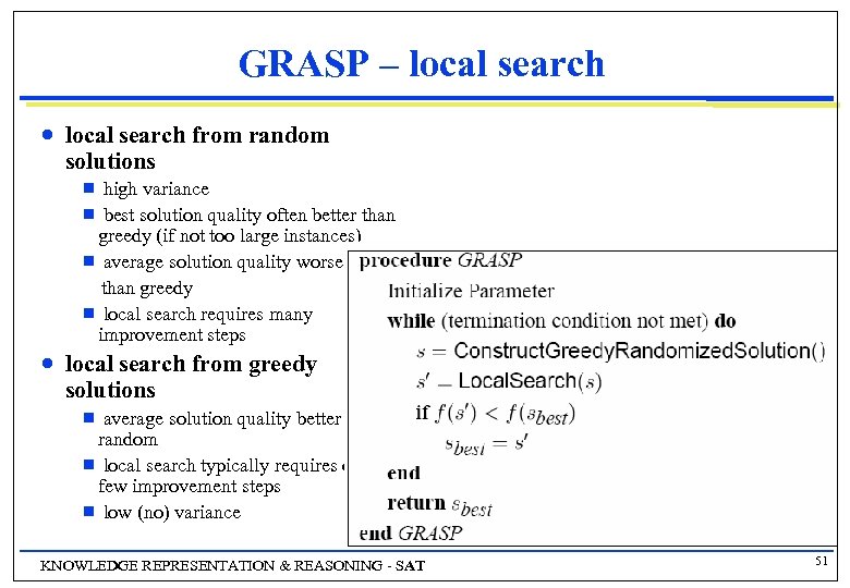 GRASP – local search n local search from random solutions high variance g best