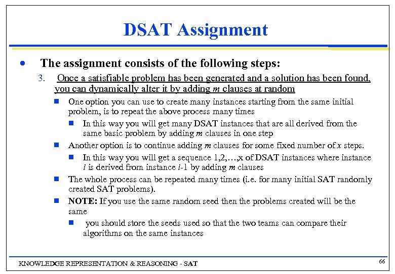 DSAT Assignment n The assignment consists of the following steps: 3. Once a satisfiable