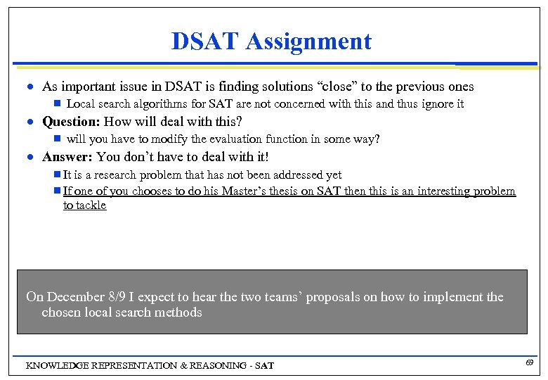 DSAT Assignment n As important issue in DSAT is finding solutions “close” to the