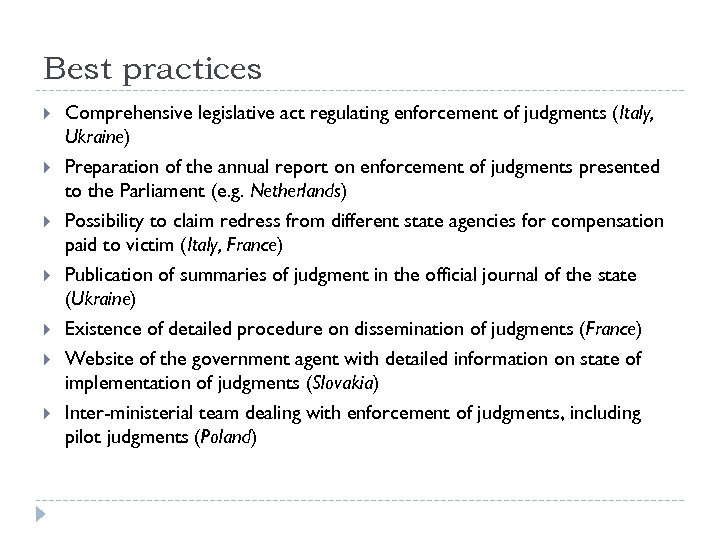 Best practices Comprehensive legislative act regulating enforcement of judgments (Italy, Ukraine) Preparation of the