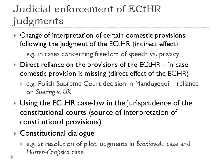 Judicial enforcement of ECt. HR judgments Change of interpretation of certain domestic provisions following