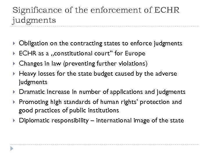 Significance of the enforcement of ECHR judgments Obligation on the contracting states to enforce