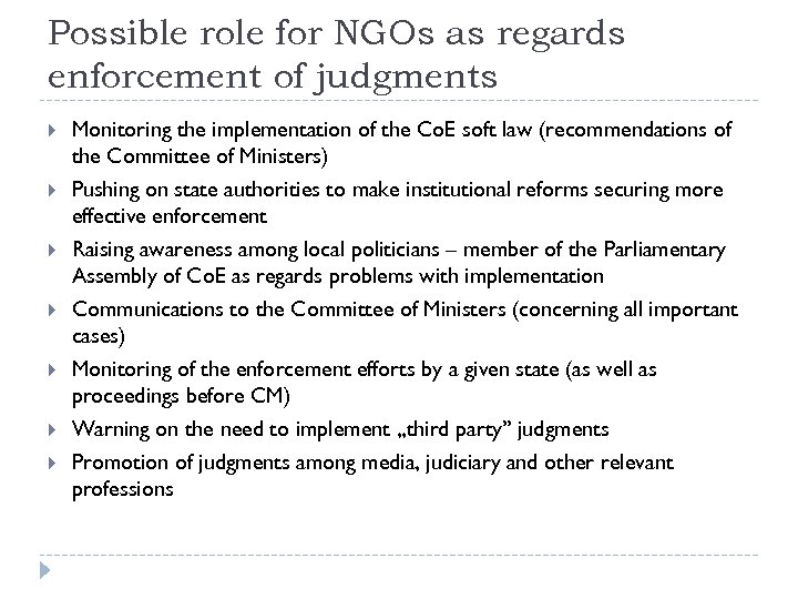 Possible role for NGOs as regards enforcement of judgments Monitoring the implementation of the