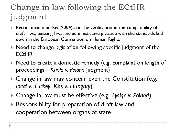 Change in law following the ECt. HR judgment Recommendation Rec(2004)5 on the verification of