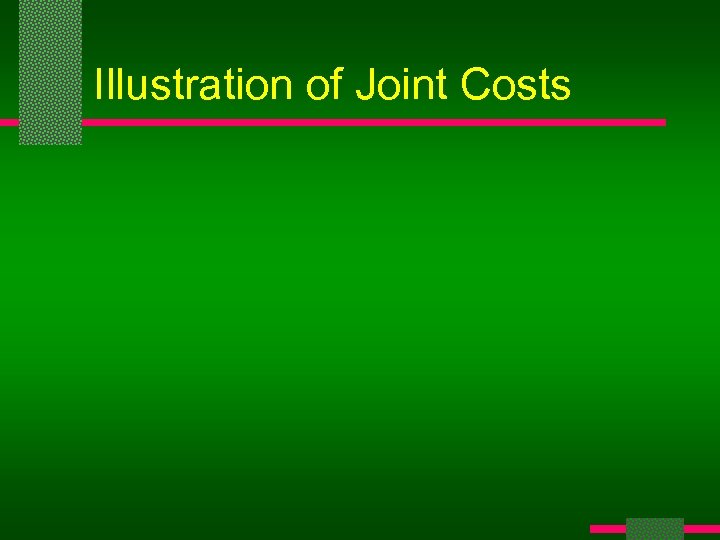 Illustration of Joint Costs 