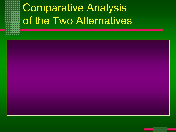 Comparative Analysis of the Two Alternatives 