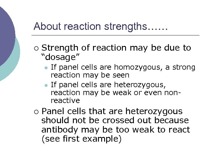 About reaction strengths…… ¡ Strength of reaction may be due to “dosage” l l