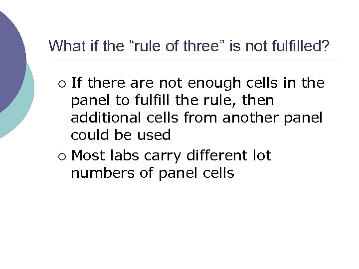 What if the “rule of three” is not fulfilled? If there are not enough
