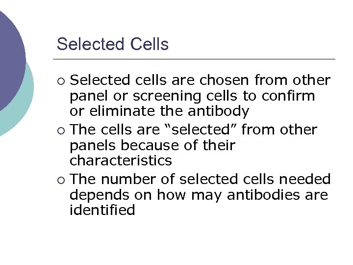 Selected Cells Selected cells are chosen from other panel or screening cells to confirm