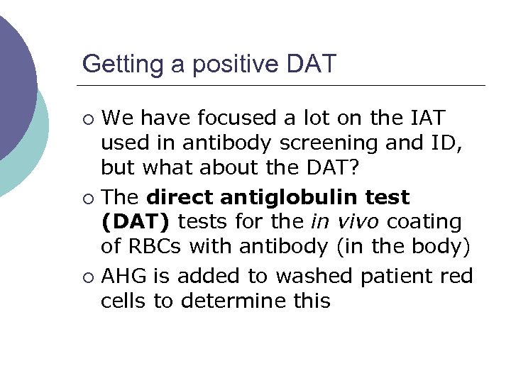 Getting a positive DAT We have focused a lot on the IAT used in
