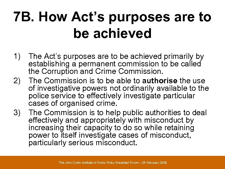 7 B. How Act’s purposes are to be achieved 1) The Act’s purposes are