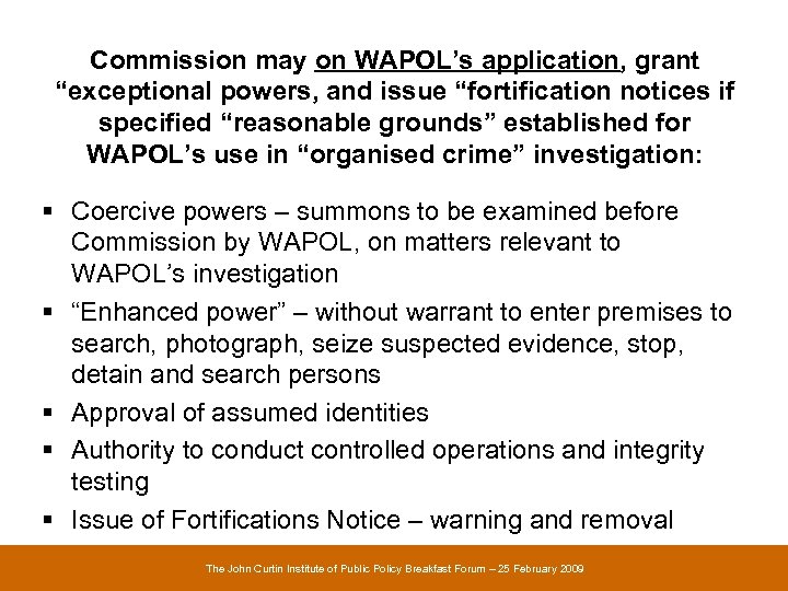 Commission may on WAPOL’s application, grant “exceptional powers, and issue “fortification notices if specified