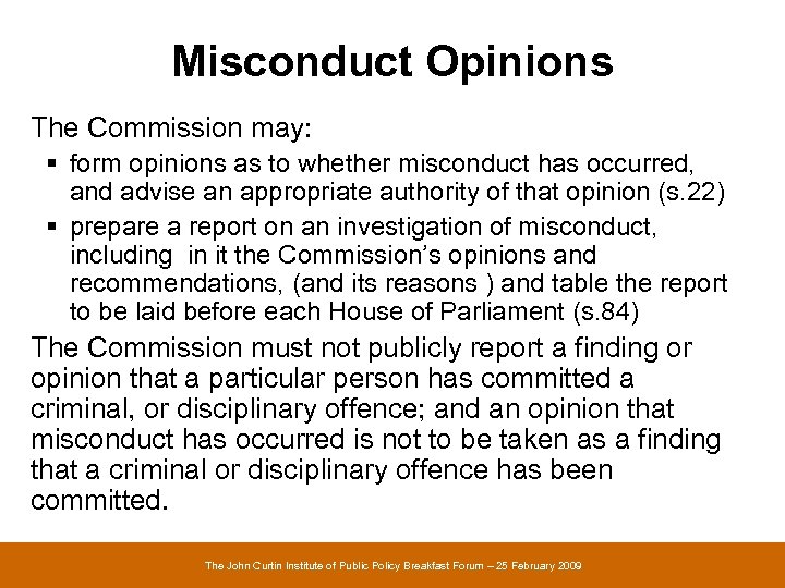 Misconduct Opinions The Commission may: § form opinions as to whether misconduct has occurred,