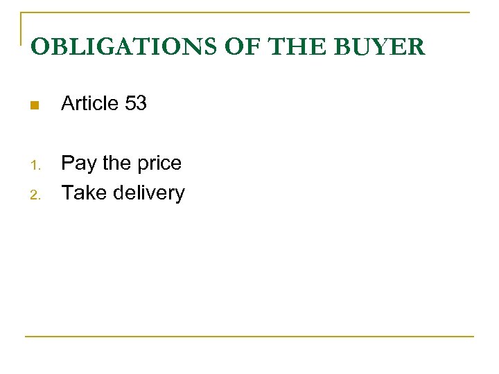 OBLIGATIONS OF THE BUYER n Article 53 1. Pay the price Take delivery 2.