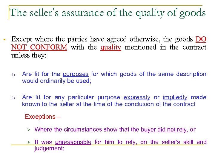 The seller’s assurance of the quality of goods § Except where the parties have