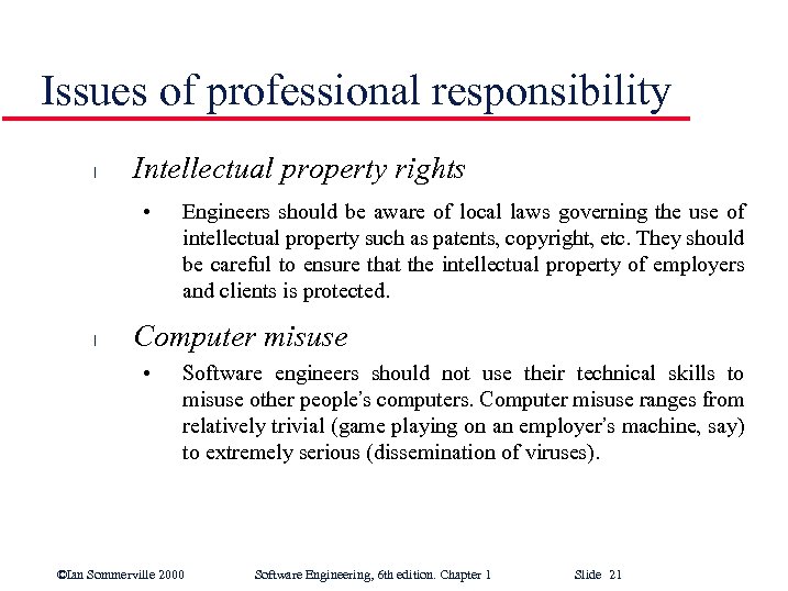 Issues of professional responsibility l Intellectual property rights • l Engineers should be aware