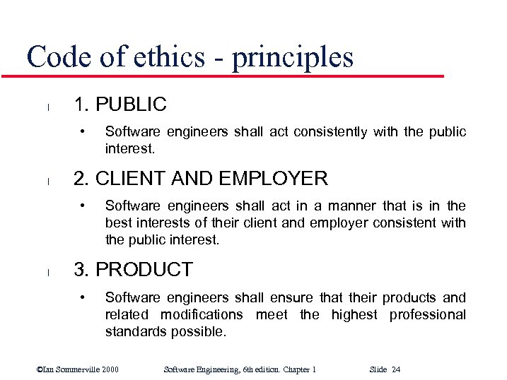 Code of ethics - principles l 1. PUBLIC • l 2. CLIENT AND EMPLOYER