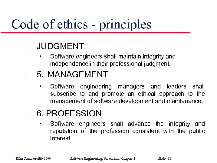 Code of ethics - principles l JUDGMENT • l 5. MANAGEMENT • l Software