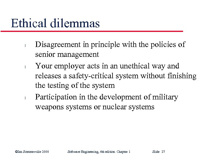 Ethical dilemmas l l l Disagreement in principle with the policies of senior management
