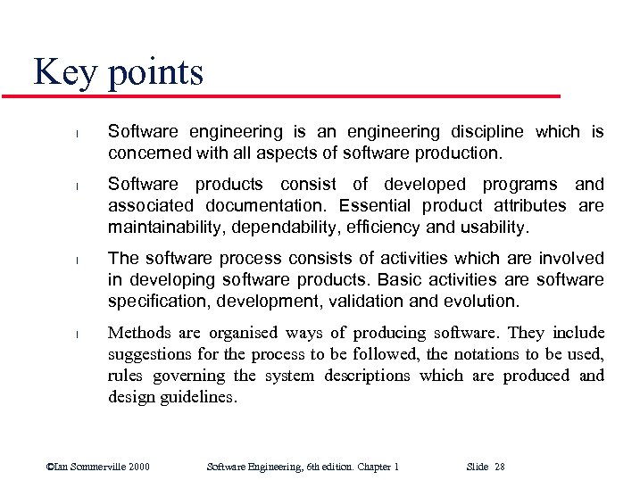 Key points l l Software engineering is an engineering discipline which is concerned with