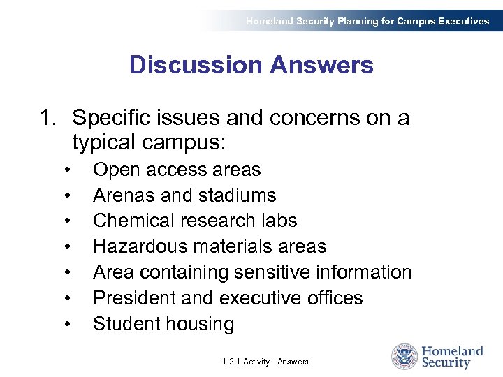 Homeland Security Planning for Campus Executives Discussion Answers 1. Specific issues and concerns on